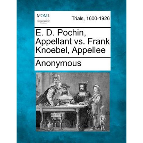 E. D. Pochin Appellant vs. Frank Knoebel Appellee Paperback, Gale Ecco, Making of Modern Law