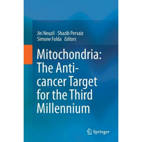 Mitochondria: The Anti- Cancer Target for the Third Millennium Paperback, Springer