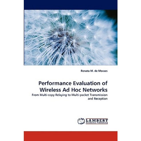Performance Evaluation of Wireless Ad Hoc Networks Paperback, LAP Lambert Academic Publishing