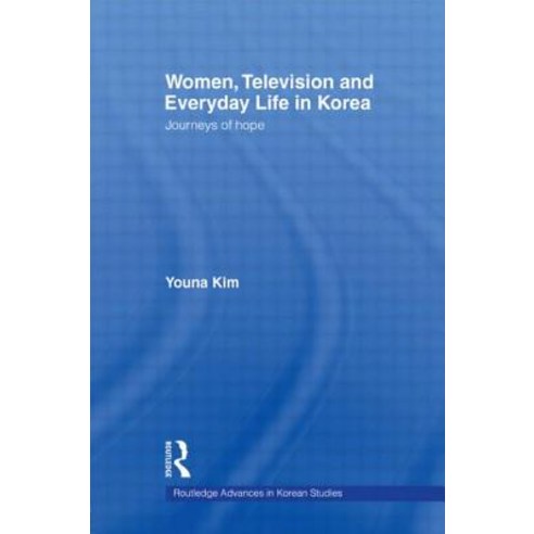 Women Television and Everyday Life in Korea: Journeys of Hope Paperback, Routledge