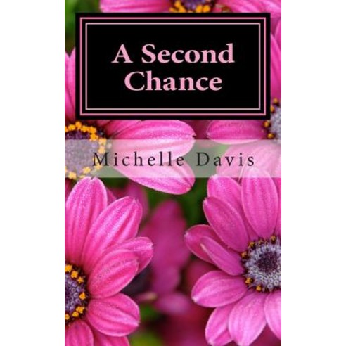 A Second Chance: A Story of Love Paperback, Createspace Independent Publishing Platform