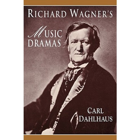 Richard Wagner`s Music Dramas, Cambridge University Press