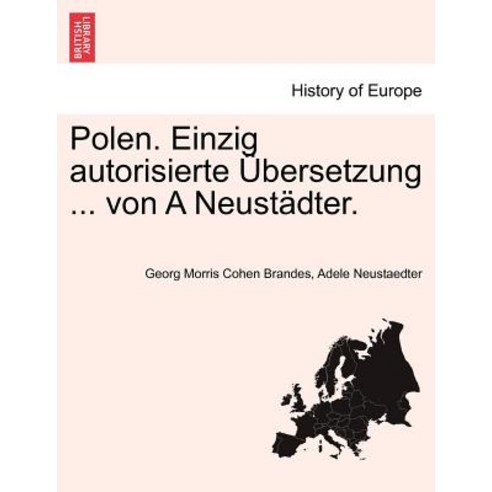 Polen. Einzig Autorisierte Ubersetzung ... Von a Neustadter. Paperback, British Library, Historical Print Editions