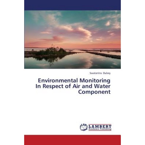 Environmental Monitoring in Respect of Air and Water Component Paperback, LAP Lambert Academic Publishing