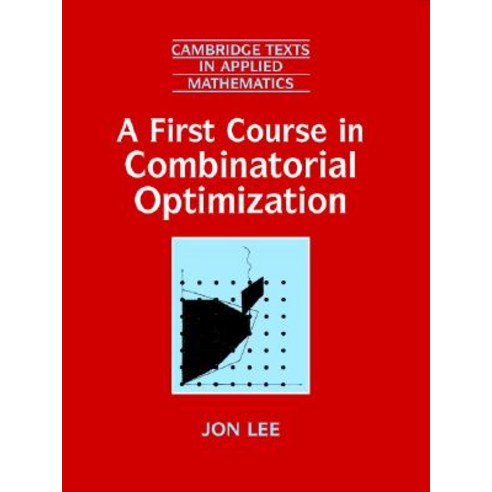 A First Course in Combinatorial Optimization Hardcover, Cambridge University Press