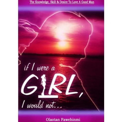 If I Were a Girl I Would Not... Paperback, Lulu.com