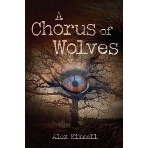 A Chorus of Wolves Paperback, Createspace Independent Publishing Platform
