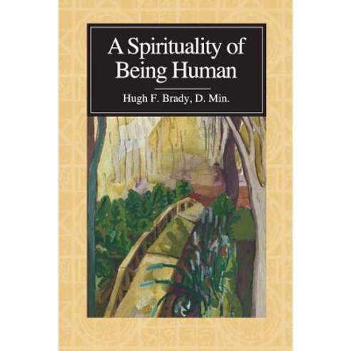 A Spirituality of Being Human Paperback, New Idea Press