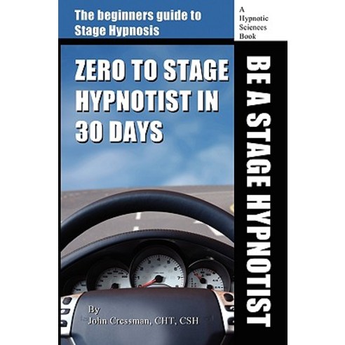 Zero to Stage Hypnotist in 30 Days Paperback, Hypnotic Sciences