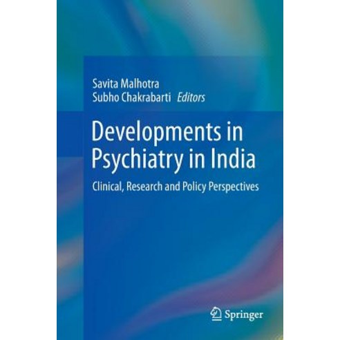 Developments in Psychiatry in India: Clinical Research and Policy Perspectives Paperback, Springer