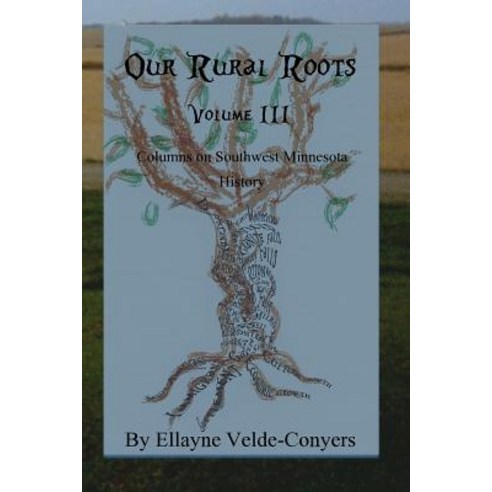 Our Rural Roots III (Vol. 3) Paperback, Createspace Independent Publishing Platform