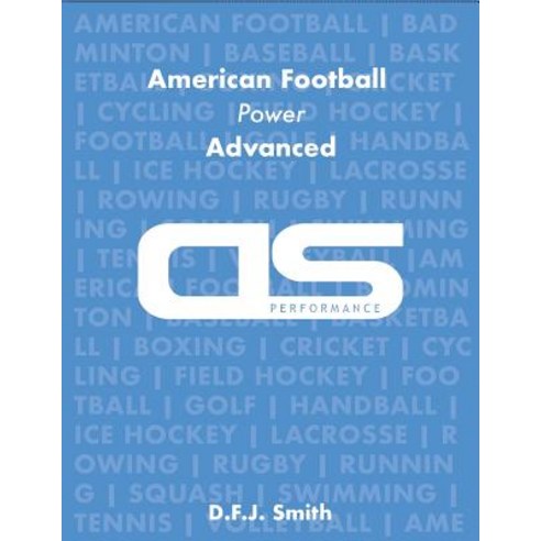DS Performance - Strength & Conditioning Training Program for American Football Power Advanced Paperback, Createspace Independent Publishing Platform