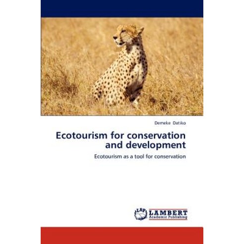 Ecotourism for Conservation and Development Paperback, LAP Lambert Academic Publishing