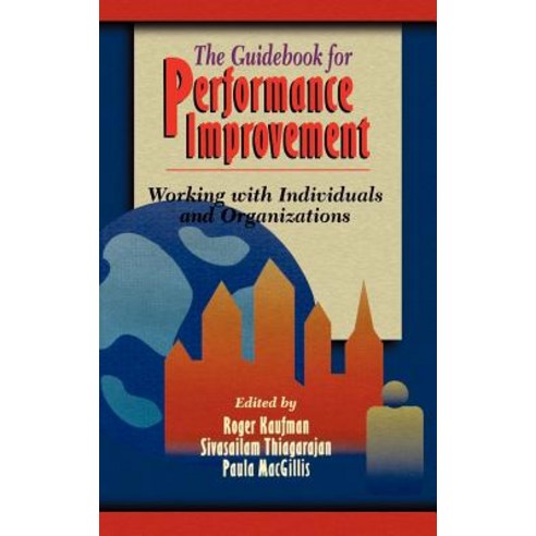 The Guidebook for Performance Improvement: Working with Individuals and Organizations Hardcover, Pfeiffer