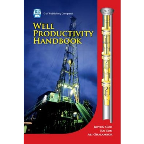 Well Productivity Handbook [With CDROM] Hardcover, Gulf Publishing Company