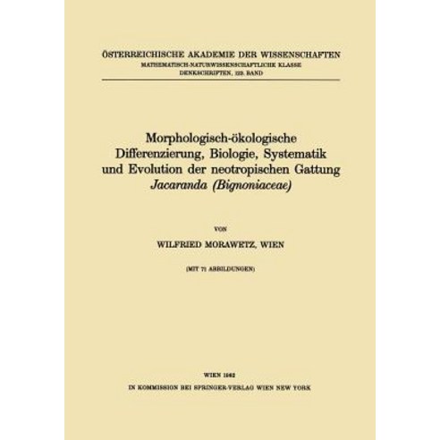 Morphologisch-Akologische Differenzierung Biologie Systematik Und Evolution Der Neotropischen Gattung Jacaranda (Bignoniaceae) Paperback, Springer