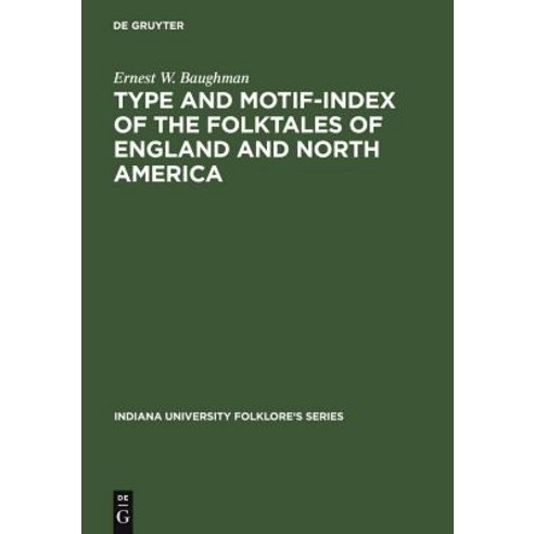 Type and Motif-Index of the Folktales of England and North America Hardcover, Walter de Gruyter