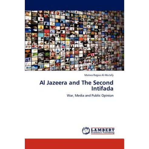 Al Jazeera and the Second Intifada Paperback, LAP Lambert Academic Publishing