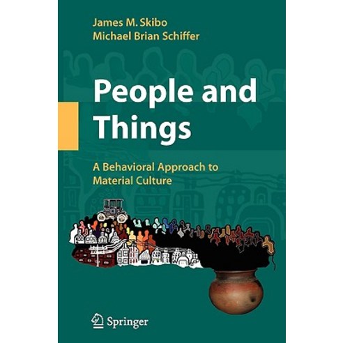 People and Things: A Behavioral Approach to Material Culture Paperback, Springer