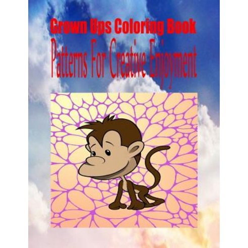 Grown Ups Coloring Book Patterns for Creative Enjoyment Mandalas Paperback, Createspace Independent Publishing Platform