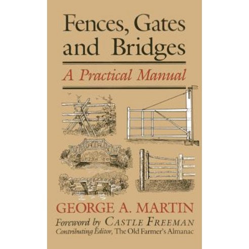 Fences Gates & Bridges: A Practical Manual Paperback, Alan C Hood & Company