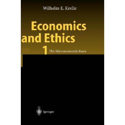 Economics and Ethics 1: The Microeconomic Basis Hardcover, Springer