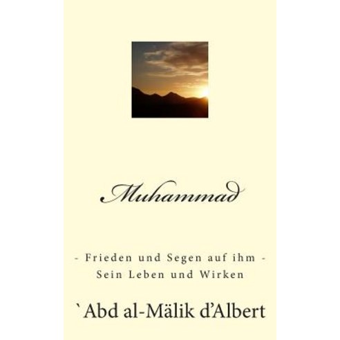 Muhammad: Leben Und Wirken Paperback, Createspace Independent Publishing Platform