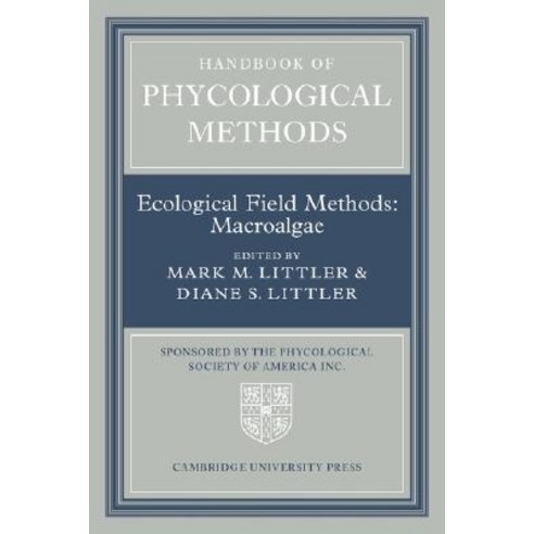 Handbook of Phycological Methods:Volume 4: Ecological Field Methods: Macroalgae, Cambridge University Press