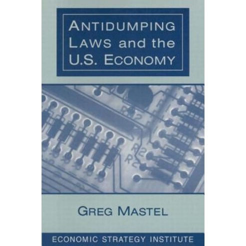 Antidumping Laws and the U.S. Economy Hardcover, Routledge