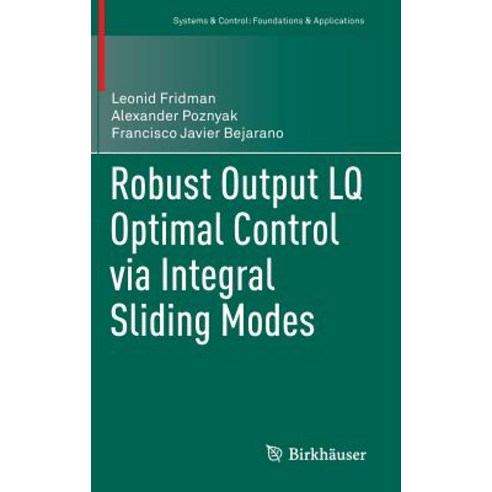 Robust Output Lq Optimal Control Via Integral Sliding Modes Hardcover, Birkhauser