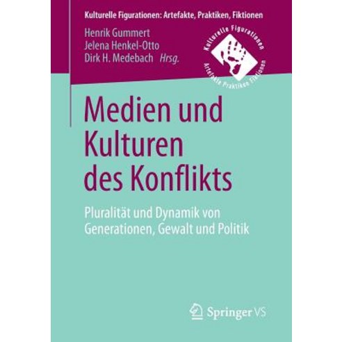 Medien Und Kulturen Des Konflikts: Pluralitat Und Dynamik Von Generationen Gewalt Und Politik Paperback, Springer vs