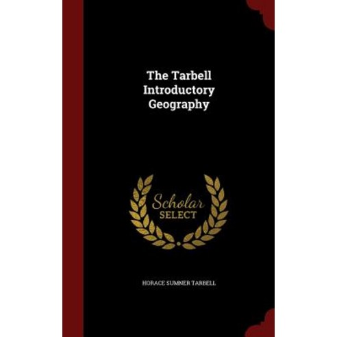 The Tarbell Introductory Geography Hardcover, Andesite Press