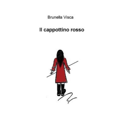 Il Cappottino Rosso Paperback, Createspace Independent Publishing Platform
