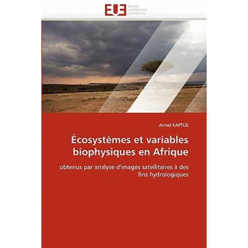 Ecosystemes Et Variables Biophysiques En Afrique = A0/00cosysta]mes Et Variables Biophysiques En Afrique Paperback, Univ Europeenne