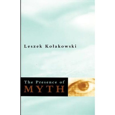 The Presence of Myth Paperback, University of Chicago Press