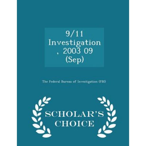 9/11 Investigation 2003 09 (Sep) - Scholar''s Choice Edition Paperback