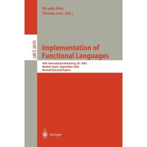 Implementation of Functional Languages: 14th International Workshop Ifl 2002 Madrid Spain September 16-18 2002 Revised Papers Paperback, Springer