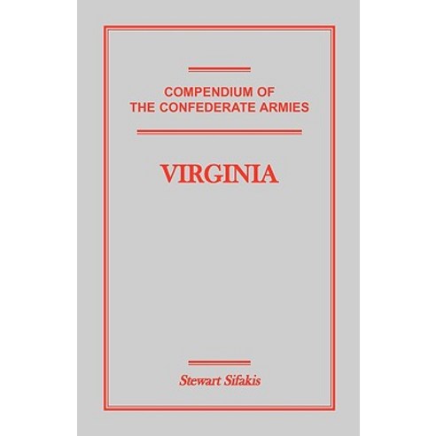Compendium of the Confederate Armies: Virginia Paperback, Heritage Books