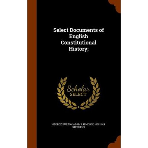 Select Documents of English Constitutional History; Hardcover, Arkose ...