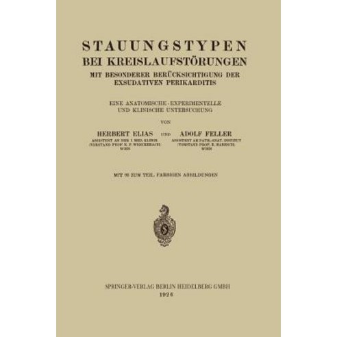 Stauungstypen Bei Kreislaufstorungen: Mit Besonderer Berucksichtigung Der Exsudativen Perikarditis Paperback, Springer