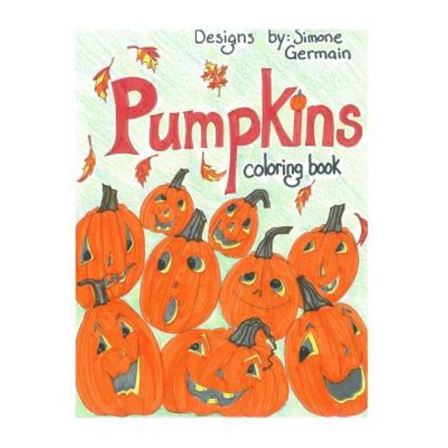 Pumpkins: Coloring Book Paperback, Createspace Independent Publishing Platform