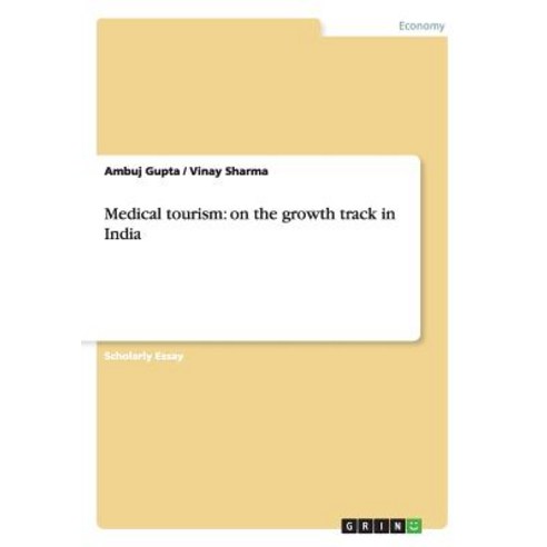 Medical Tourism: On the Growth Track in India Paperback, Grin Publishing