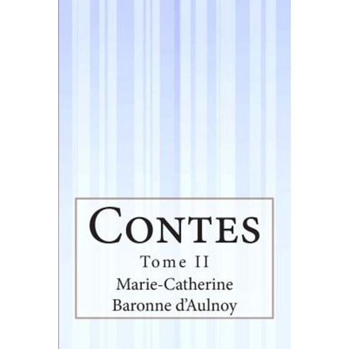 Contes: Tome II Paperback, Createspace Independent Publishing Platform