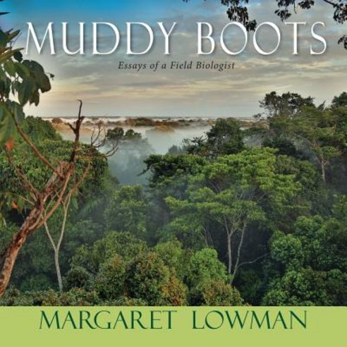Muddy Boots: Essays of a Field Biologist Paperback, Peppertree Press