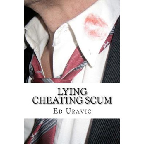Lying Cheating Scum Paperback, Createspace