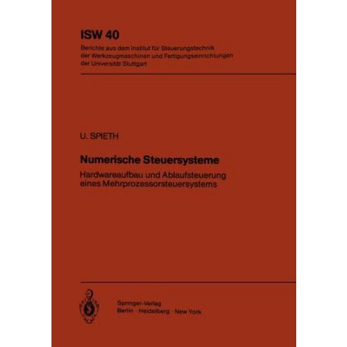 Numerische Steuersysteme: Hardwareaufbau Und Ablaufsteuerung Eines Mehrprozessorsteuersystems Paperback, Springer