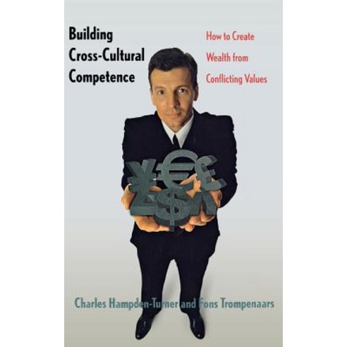 Building Cross-Cultural Competence: How to Create Wealth from Conflicting Values Hardcover, Yale University Press