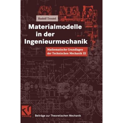 Mathematische Grundlagen Der Technischen Mechanik III Materialmodelle in Der Ingenieurmechanik Paperback, Vieweg+teubner Verlag