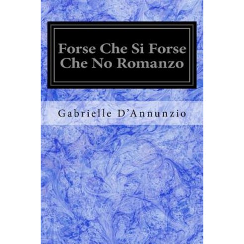 Forse Che Si Forse Che No Romanzo Paperback, Createspace Independent Publishing Platform