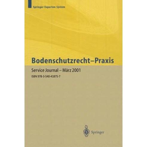 Bodenschutzrecht -- Praxis: Kommentar Und Handbuch Fur Die Geo- Und Ingenieurwissenschaftliche Praxis. Band 1 Paperback, Springer